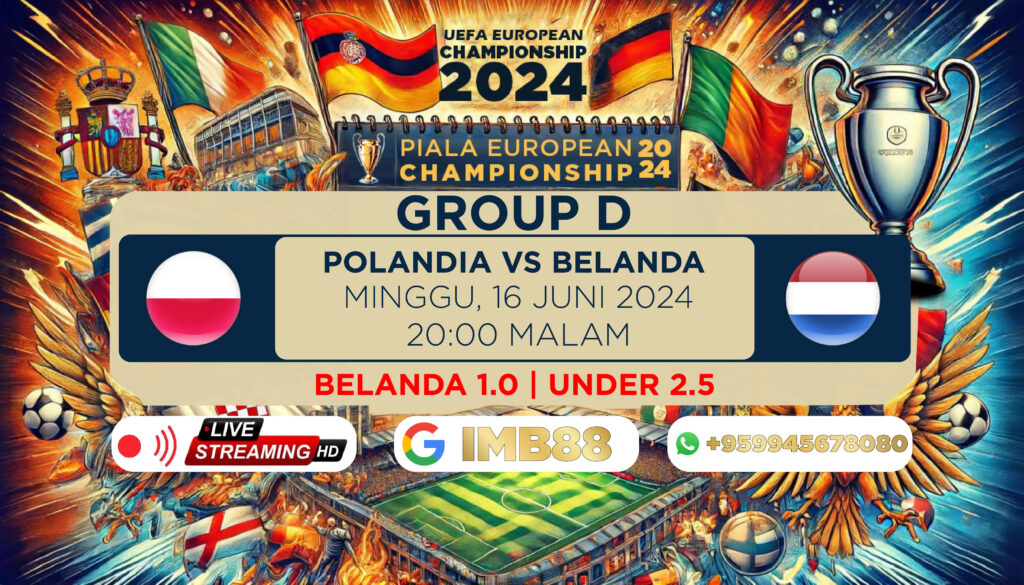 Piala Eropa 2024 : Polandia vs Belanda, Prediksi Dan Analisa